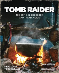 [9781647224714] TOMB RAIDER OFF COOKBOOK & TRAVEL GUIDE