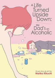 [9781648275968] LIFE TURNED UPSIDE DOWN MY DADS AN ALCOHOLIC