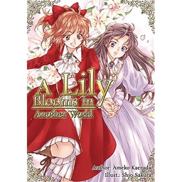 [9781718366428] LILY BLOOMS IN ANOTHER WORLD LIGHT NOVEL