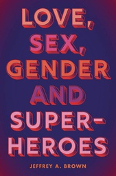 [9781978825260] LOVE SEX GENDER & SUPERHEROES
