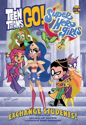 [9781779508911] TEEN TITANS GO DC SUPER HERO GIRLS EXCHANGE STUDENTS