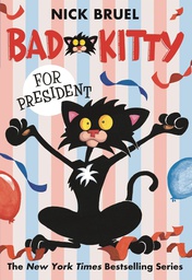 [9781250782373] BAD KITTY FOR PRESIDENT