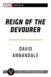 [9781839080944] MARVEL UNTOLD NOVEL 4 REIGN OF THE DEVOURER