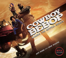 [9781789097764] COWBOY BEBOP MAKING OF NETFLIX SERIES