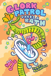 [9781603095044] GLORK PATROL 2 GLORK PATROL TAKES A BATH