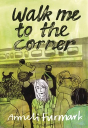 [9781770464940] WALK ME TO THE CORNER