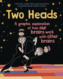 [9781501194078] TWO HEADS GRAPHIC EXPLORATION HOW BRAINS WORK OTHER BRAINS
