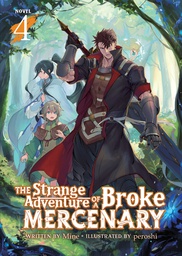 [9781638581550] STRANGE ADVENTURE OF BROKE MERCENARY NOVEL 4