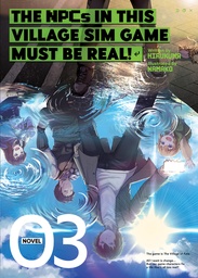 [9781648276286] THE NPCS IN THIS VILLAGE SIM GAME MUST BE REAL 3 (LIGHT NOVEL)