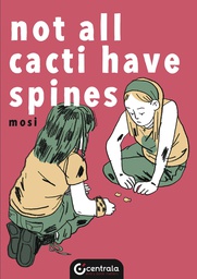 [9781912278343] NOT ALL CACTI HAVE SPINES