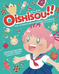 [9781647225674] OISHISOU ULTIMATE ANIME DESSERT COOKBOOK