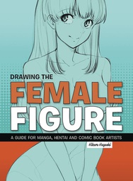 [9781912740130] DRAWING FEMALE FIGURE MANGA HENTAI & COMIC BOOK ARTIST MANGA HENTAI & COMIC BOOK ARTIST