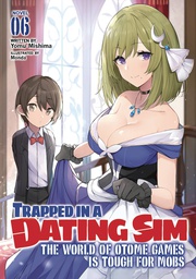 [9781638583141] TRAPPED IN DATING SIM WORLD OTOME GAMES NOVEL 6