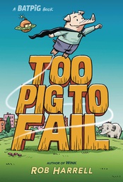 [9780593354209] BATPIG 2 TO PIG TO FAIL