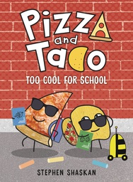 [9780593376072] PIZZA AND TACO YA 4 TOO COOL FOR SCHOOL
