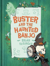 [9781614040309] BUSTER AND THE HAUNTED BANJO