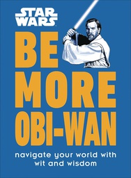 [9780744054668] STAR WARS BE MORE OBI WAN