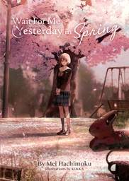 [9781638584094] WAIT FOR ME YESTERDAY IN SPRING NOVEL