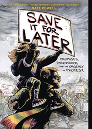 [9781419749131] SAVE IT FOR LATER PROMISES PARENTHOOD URGENCY PROTEST