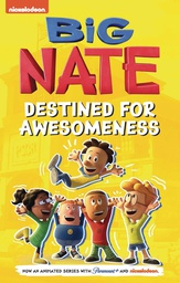 [9781524875602] BIG NATE TV SERIES 1 DESTINED FOR AWESOMENESS