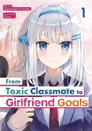 [9788419056016] FROM TOXIC CLASSMATE TO GIRLFRIEND GOALS LN 1