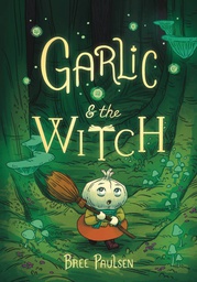 [9780062995117] GARLIC & THE WITCH