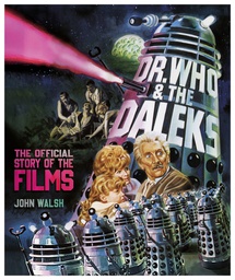 [9781803360188] DR WHO & THE DALEKS OFFICIAL STORY OF FILMS