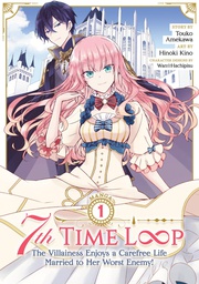 [9781638586388] 7TH TIME LOOP THE VILLAINESS ENJOYS A CAREFREE LIFE MARRIED TO HER WORST ENEMY 1