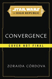 [9780593358634] STAR WARS HIGH REPUBLIC NOVEL CONVERGENCE