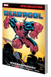 [9781302948177] DEADPOOL EPIC COLLECTION MISSION IMPROBABLE