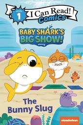 [9780063158931] I CAN READ COMICS 7 BABY SHARKS BIG SHOW BUNNY SLUG