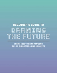 [9781912843541] BEGINNER`S GUIDE TO DRAWING THE FUTURE