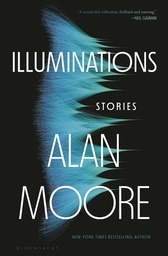 [9781635578805] ILLUMINATIONS STORIES BY ALAN MOORE