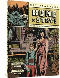 [9781683966562] HOME TO STAY COMPLETE RAY BRADBURY EC STORIES