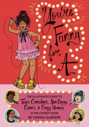 [9781945509995] YOURE FUNNY FOR A ILLUST GUIDE TRANS COMEDIANS