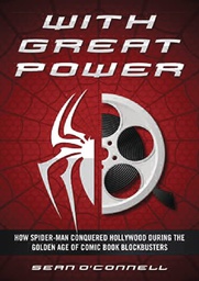 [9781493066193] WITH GREAT POWER HOW SPIDER-MAN CONQUERED HOLLYWOOD