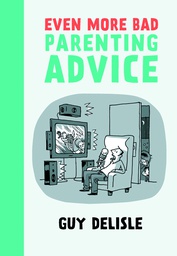[9781770461673] EVEN MORE BAD PARENTING ADVICE