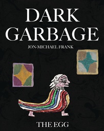 [9781942801214] DARK GARBAGE & THE EGG
