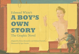 [9781603095082] EDMUND WHITE A BOYS OWN STORY THE GRAPHIC NOVEL