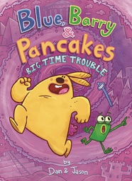 [9781250816979] BLUE BARRY & PANCAKES 5 BIG TIME TROUBLE