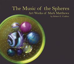 [9781613452509] MUSIC OF THE SPHERES ART WORKS OF MARK MATTHEWS