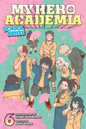 [9781974734252] MY HERO ACADEMIA SCHOOL BRIEFS 6