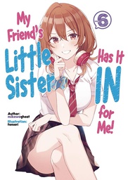[9781718326859] MY FRIENDS LITTLE SISTER IN FOR ME L NOVEL 6