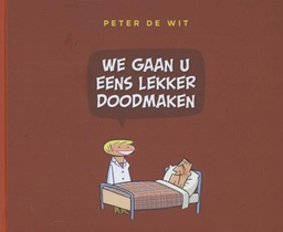 [9789076168715] We gaan u eens lekker doodmaken HC
