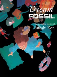 [9781941220245] DREAM FOSSIL The Complete Stories of Satoshi Kon