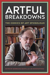 [9781496837516] ARTFUL BREAKDOWNS COMICS OF ART SPIEGELMAN