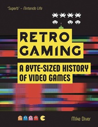 [9781912785865] RETRO GAMING BYTE SIZED HIST OF VIDEO GAMES ATARI ZELDA